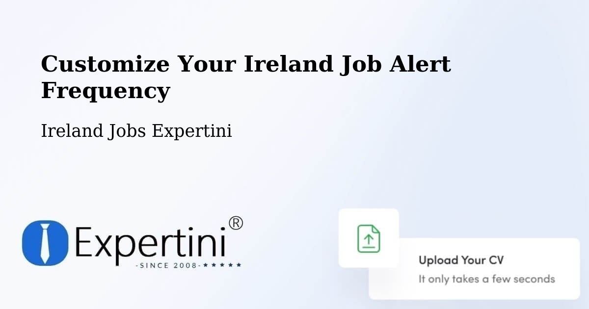 Customize Your Ireland Job Alert Frequency - Ireland Jobs Expertini