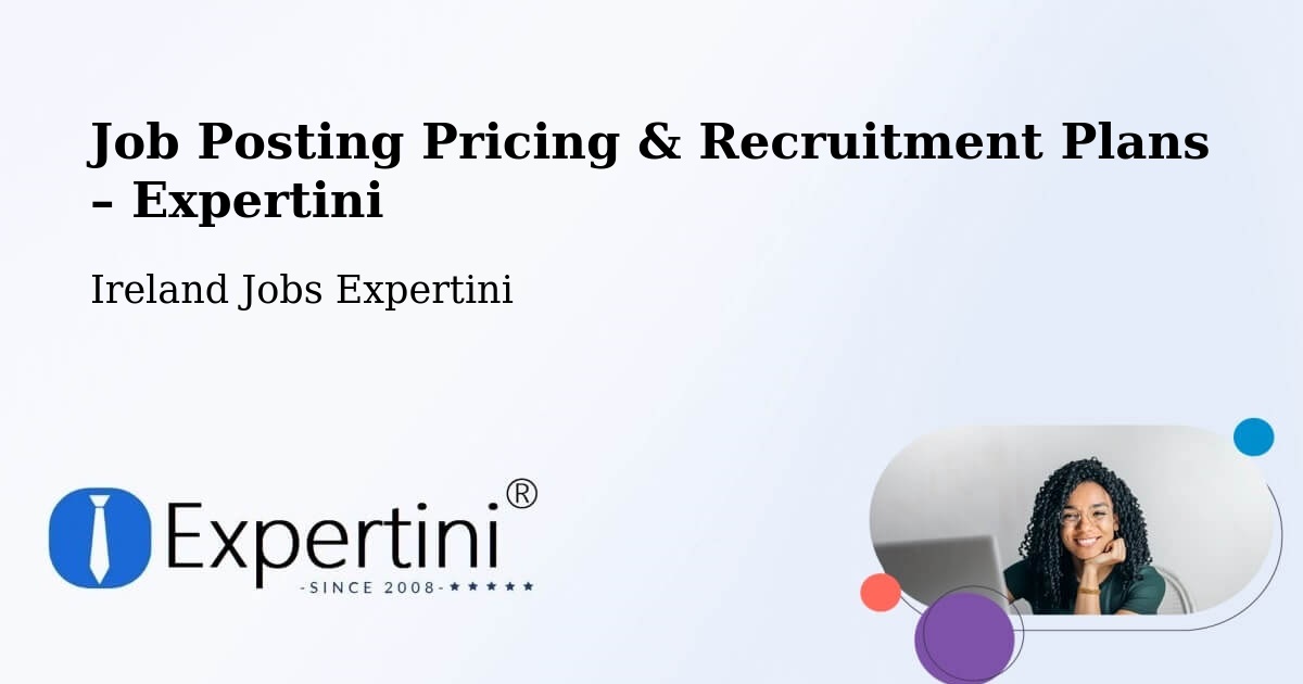 Job Posting Pricing & Recruitment Plans – Courtown - Courtown, Ireland Jobs Expertini